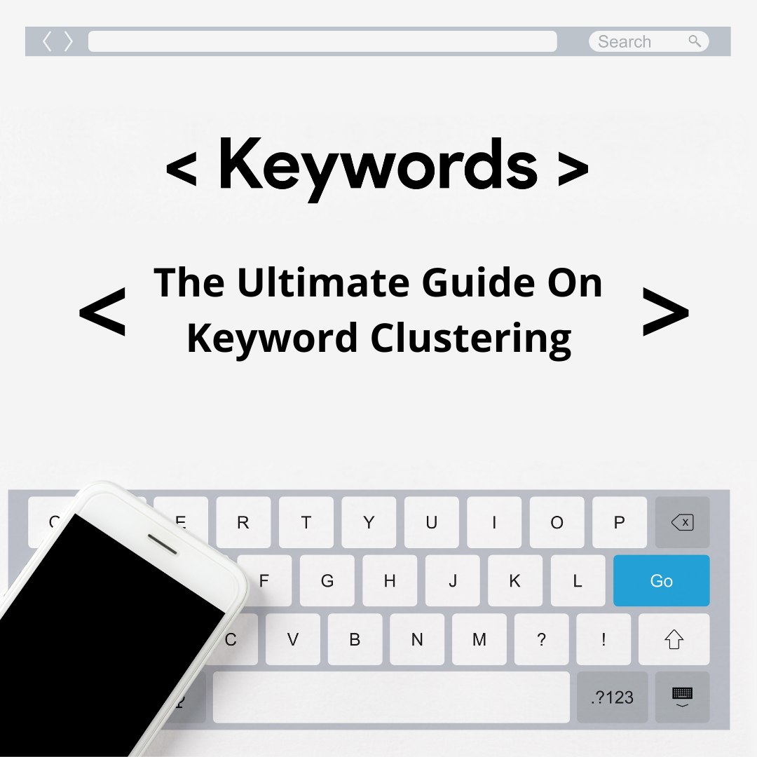 The Ultimate Guide On Keyword Clustering